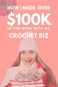 Ever wondered if it's possible to have a successful crochet business? It is! Here's how I made over $100K in one week...sure, it was part luck, but there's more to the story. #successfulcrochetbusiness #crochetbusiness #makemoneywithcrochet #startacrochetbusiness #sellcrochet #crochetdesign #makemoneywithcrochet