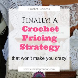 Finally, a Crochet Pricing Strategy that won't make you crazy