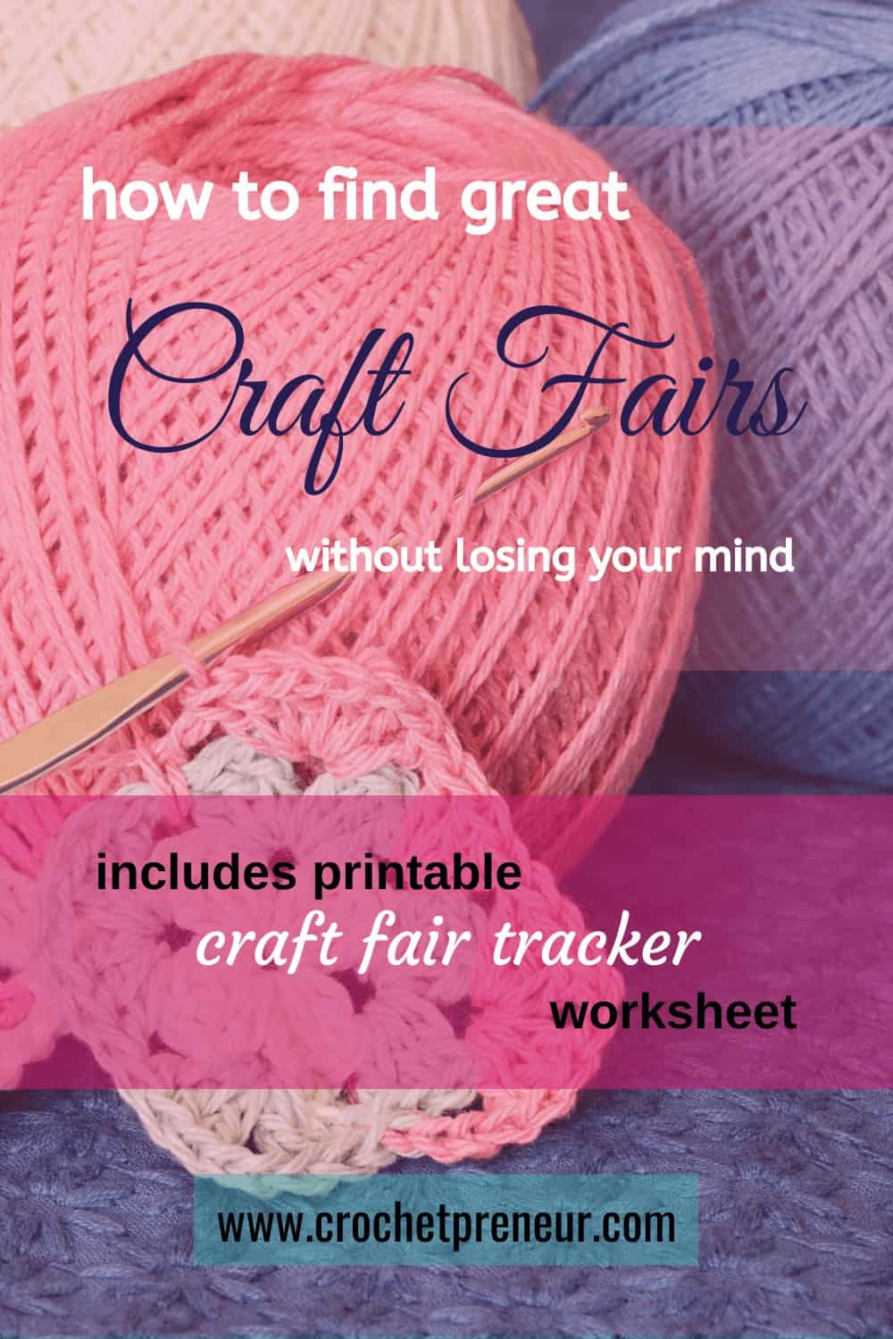 Pinterest graphic for How to Find Great Craft Fairs without losing your mind includes printable Craft Fair Tracker worksheet 