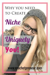 Pinterest graphic for Why You Need to Create a Niche Market that is Uniquely You with a photo of a woman wearing a crocheted scarf and hat