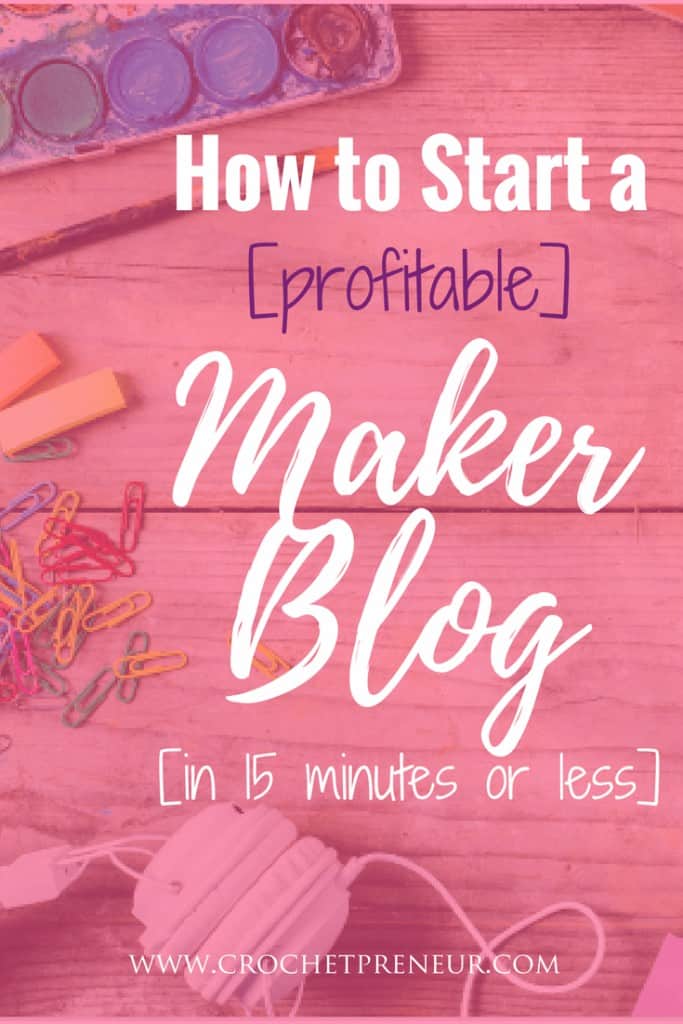 Pinterest graphic for How to Start a [profitable] Maker Blog [in 15 minutes or less]