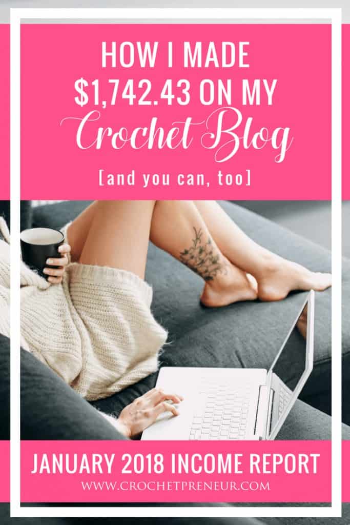 Pinterest graphic for How I made $1742.43 on my Crochet Blog [and you can, too] January 2018 Income Report