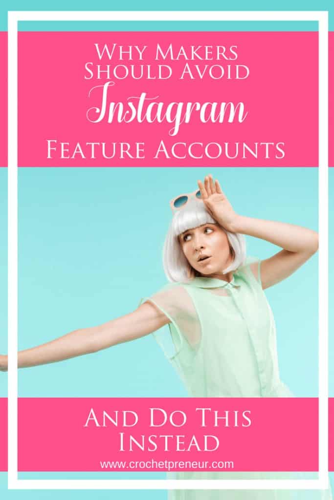 Why Makers Should Avoid Instagram Feature Accounts and Do This Instead