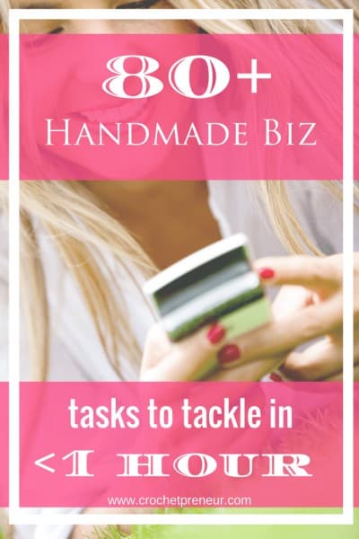 Handmade Business Tasks to Tackle in 60 Minutes or Less | #handmadebusiness #crochetbusiness #quicktasks #businesstasks #timemanagement #productivity #handmadebiz #mycrochetbiz #creativepreneur #handmadebizproductivity