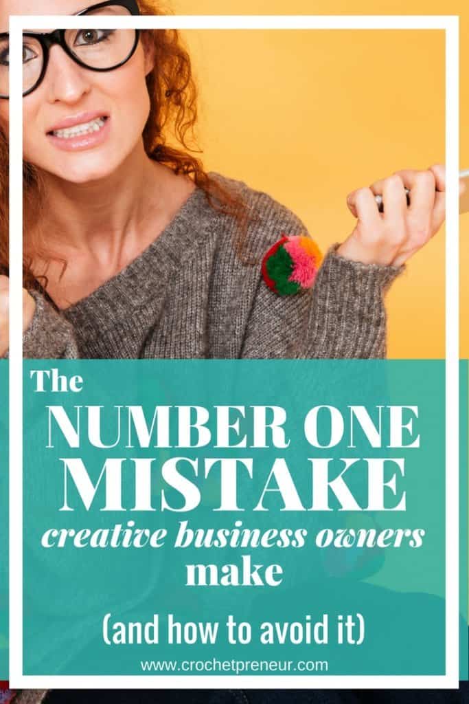 Pinterest graphic for the Number One Mistake Creative Business Owners make and How to Avoid it with a photo of a woman wearing a crocheted sweater