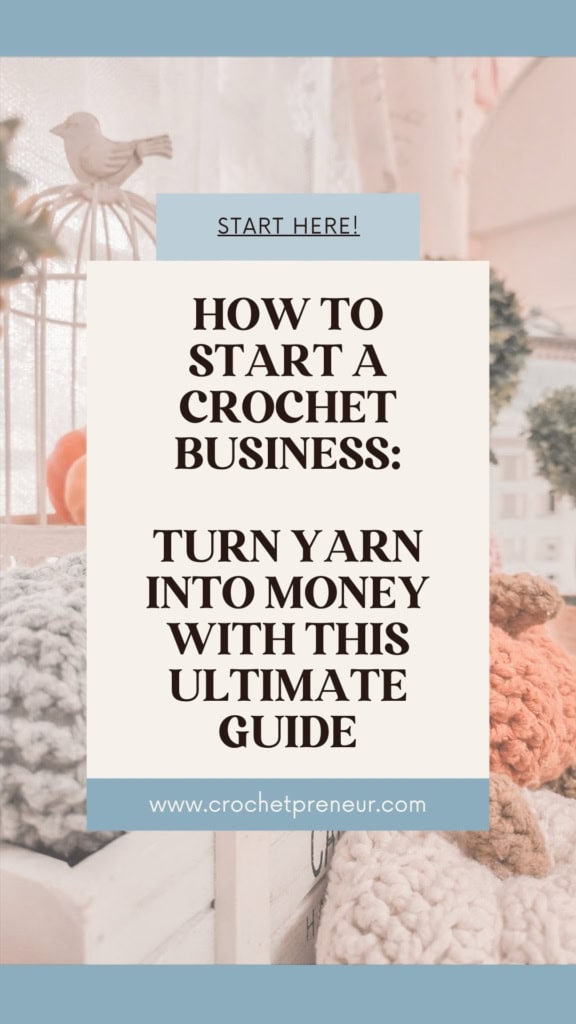 Image of crocheted pumpkins on display. Text reads - How to Start a Crochet Business: Turn Yarn Into Money with this ultimate guide