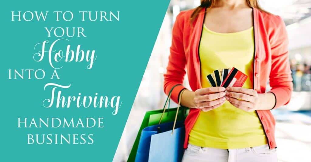 Photo of How to Turn Your Hobby into a Thriving Handmade Business with a woman holding bags and 4 credit cards on her hand