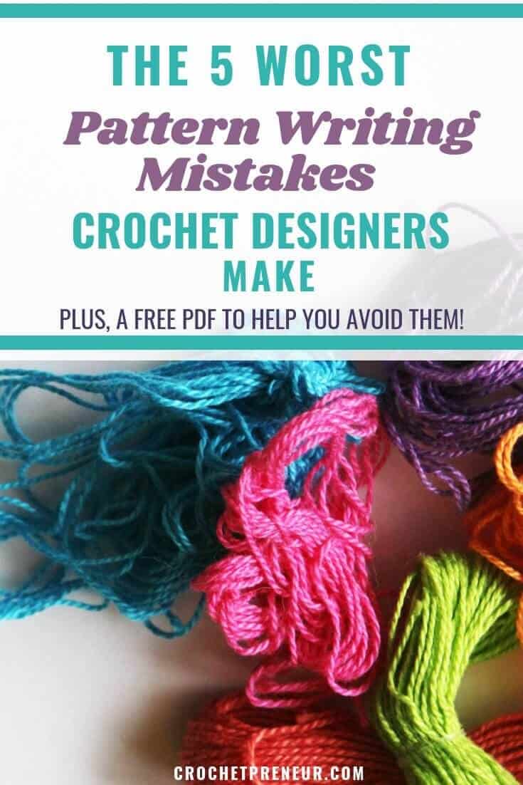 Pinterest graphic for the 5 Worst Pattern Writing Mistakes Crochet Designers Make