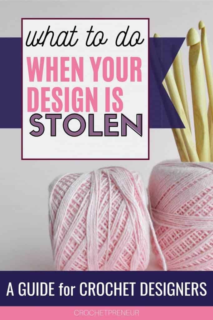 Pinterest graphic for "What to do when your design is stolen. A guide for crochet designers" with a photo of 2 balls of pastel pink yarns with various wooden hooks