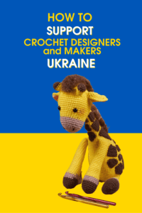 Blue and gold background with crocheted giraffe and hooks. Text reads: How to support crochet designers and makers - Ukraine.