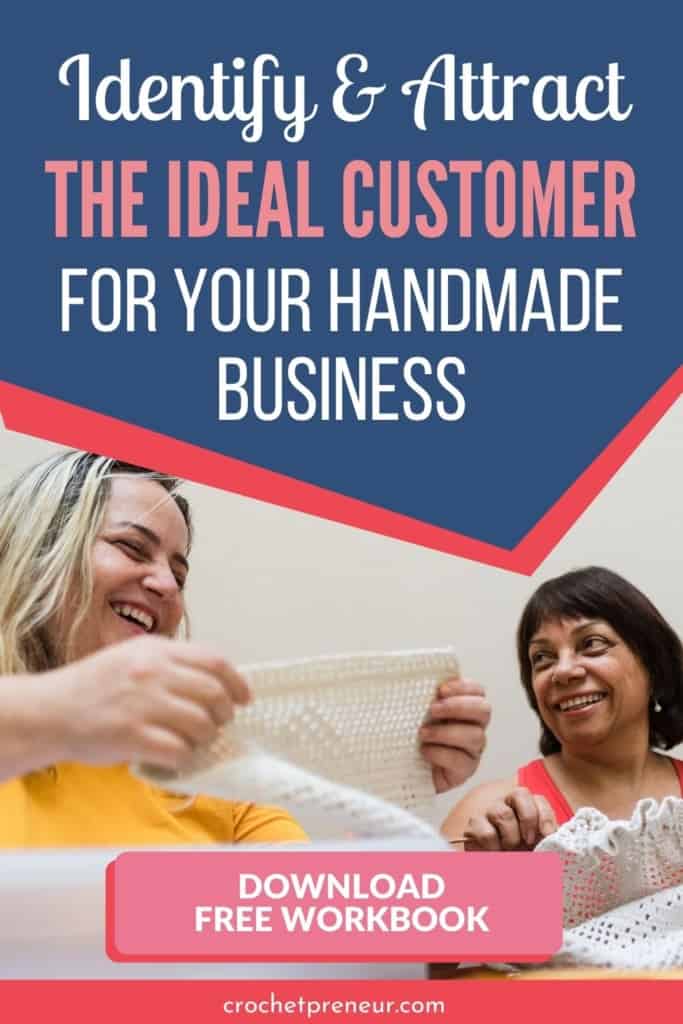 Two women smiling and holding a piece of crochet fabric. Text reads: Identify and attract the ideal customer for your handmade business. Download free workbook.