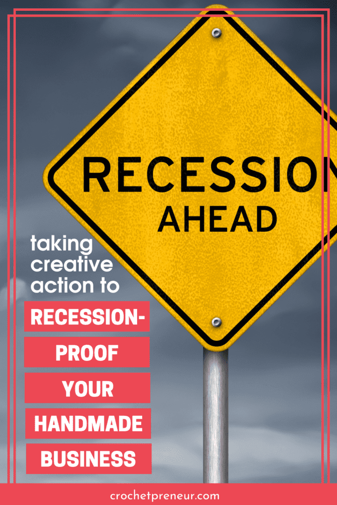 Road sign reads: Recession ahead. Text reads: Taking creative action to recession-proof your handmade business