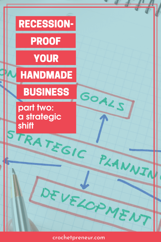 Six Strategic Moves to Recession-Proof Your Handmade Business