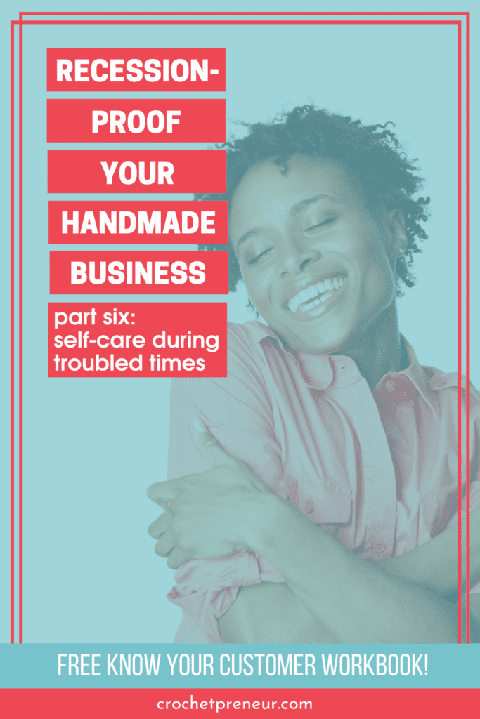 Self Care for Handmade Sellers During A Recession