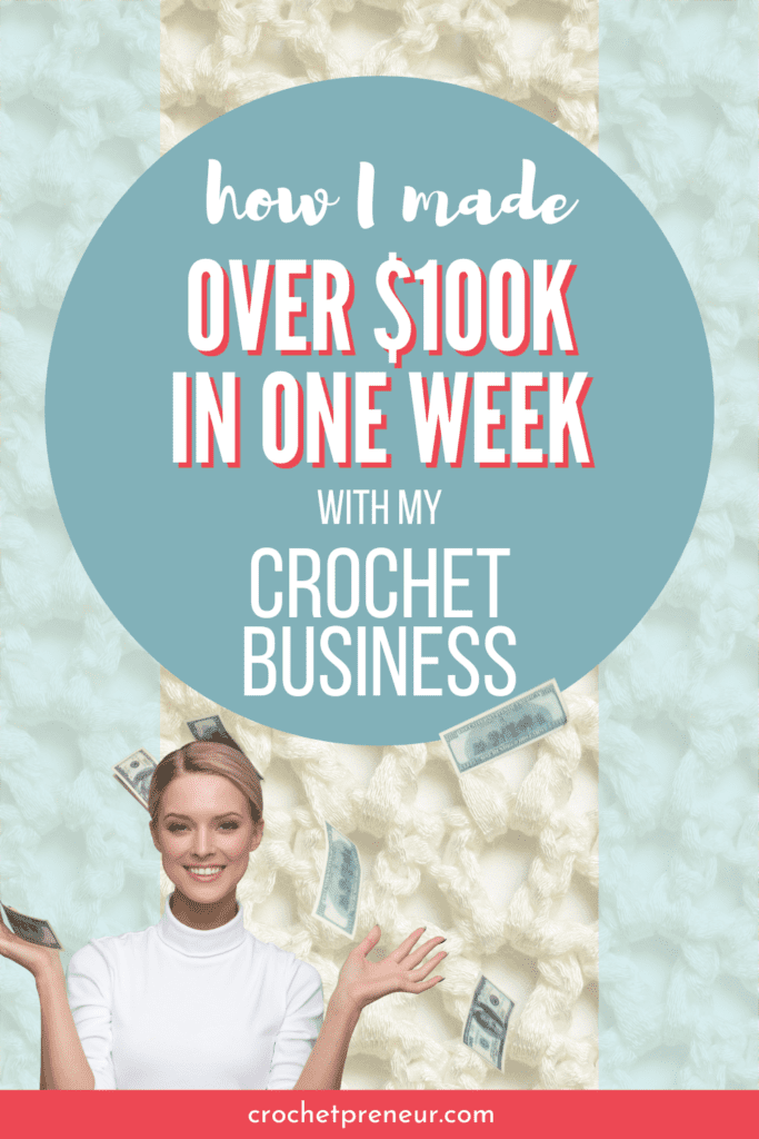 Crochet background. In the foreground is a woman surrounded by falling money. Text reads: How I made over $100k in one week with my crochet business.