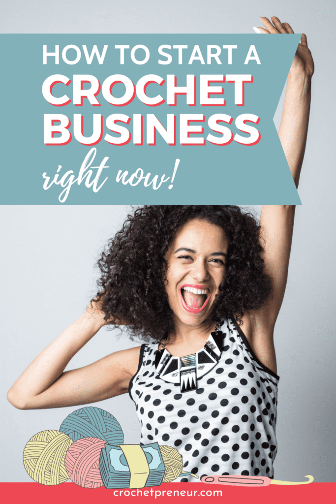 Woman raising a hand energetically. In the foreground are line drawings of yarn, a crochet hook, and money. Text reads: How to start a crochet business right now!