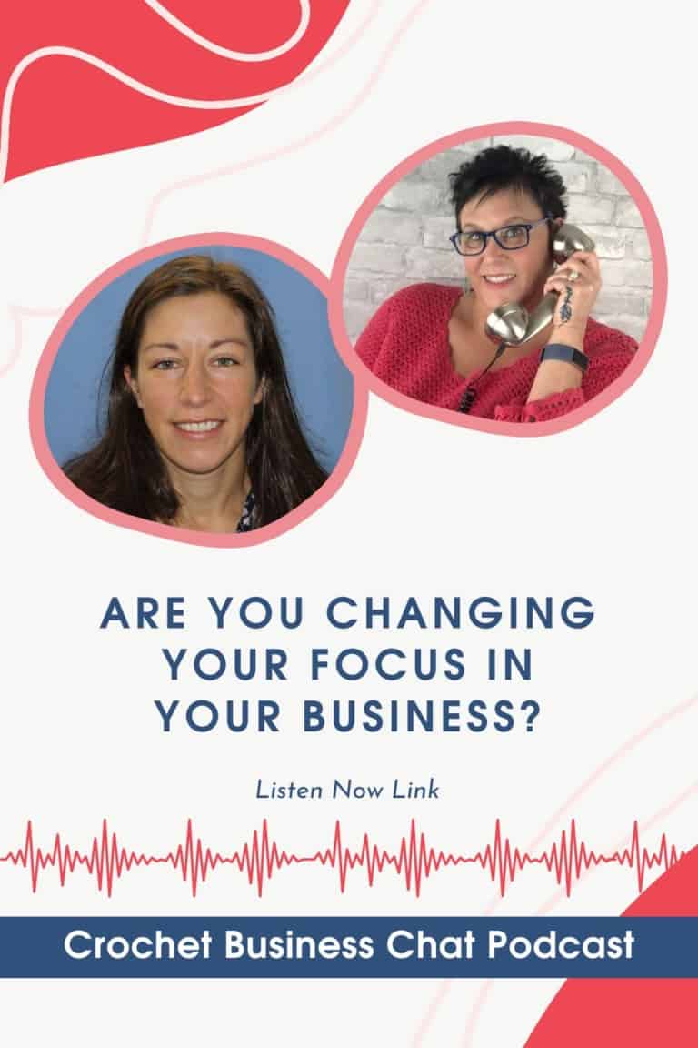 Headshots of Pamela Grice and Kaitlyn Segur. Text reads: Are you changing your focus in your business? Listen Now Link. Crochet Business Chat Podcast.