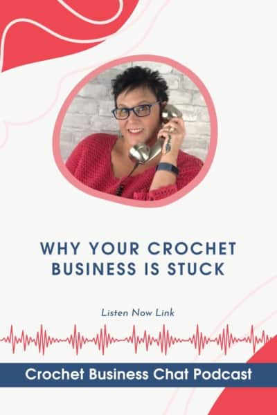 Head shot of Pam Grice, the Crochetpreneur talking on a corded phone. Text reads: Why your crochet business is stuck. Listen now link. Crochet Business Chat Podcast.