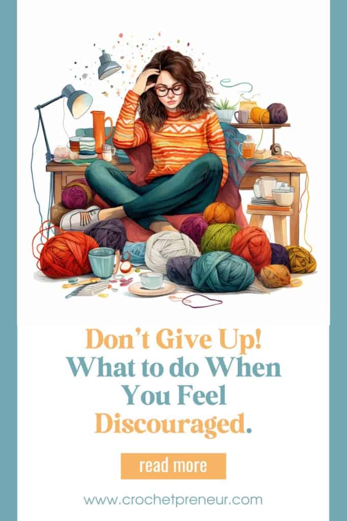 When You’re Discouraged with Crochet Business