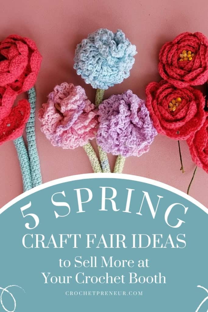Crochet Craft Fair Ideas for Spring - Pin image featuring a variety of crochet flowers