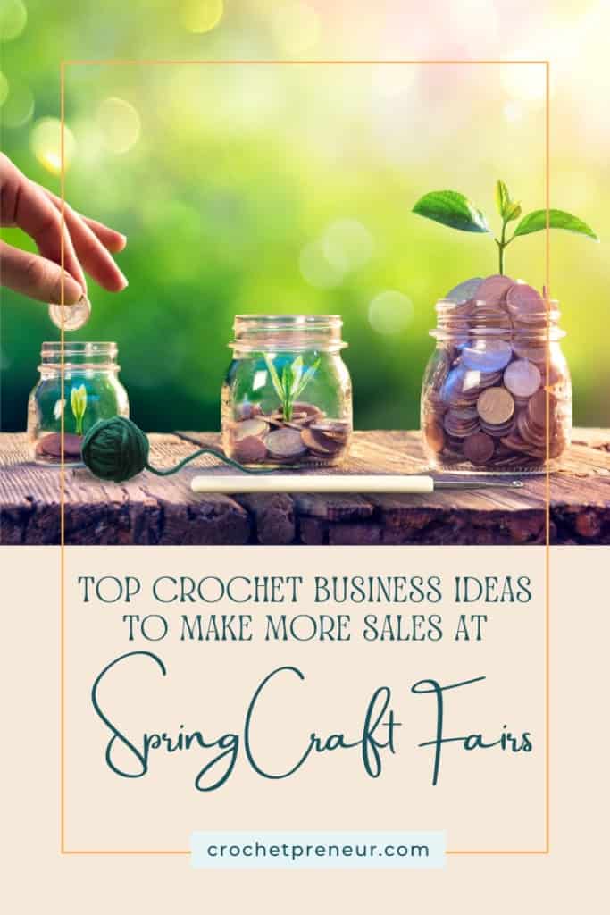 Crochet Craft Fair Ideas for Spring - Pin image featuring jars of increasingly more coins, with a green sprout growing out of the largest one, along with a crochet hook and a ball of yarn