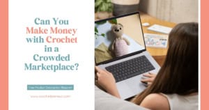Is Crochet Profitable in an Overcrowded Market - Social Media Image Featuring a Woman Looking at a Laptop Screen with a stylized image of a crocheted teddy bear