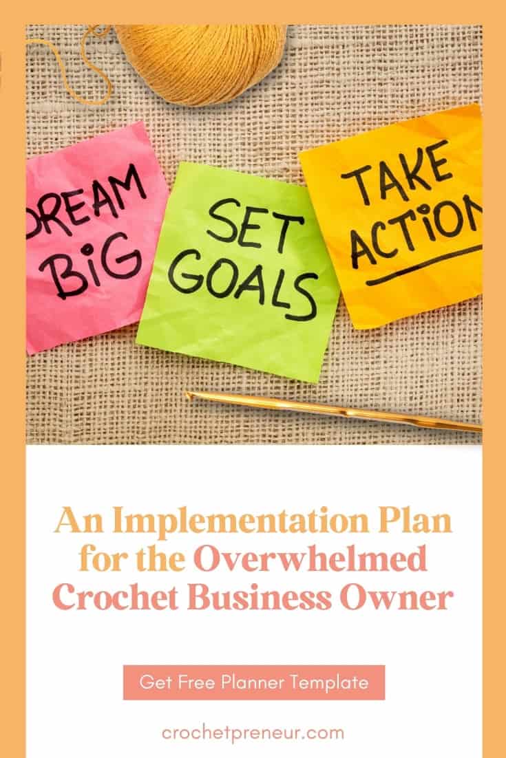 Overwhelmed Crochet Business Owner - Pin featuring sticky notes that read, "dream big, set goals, take action," a ball of yarn, and a crochet hook