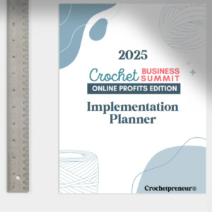 Crochet Business Summit Implementation Planner 2025