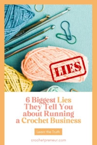Crochet Business Lies - shows various skeins of yarn, hooks, and stitch markers, with a red graphic stamped over top that reads "lies"