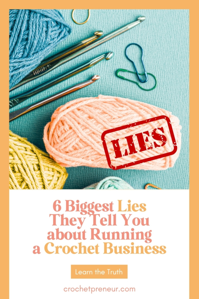 Crochet Business Lies - shows various skeins of yarn, hooks, and stitch markers, with a red graphic stamped over top that reads "lies"