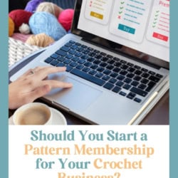How To Start a Crochet Pattern Membership Business - shows a hand operating a laptop, which shows a subscription site on the screen. The laptop is surrounded by a cup of coffee, a crochet hook, and a basket of yarn.