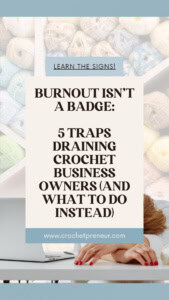 Examples of Burnout in your Small Crochet Business and How to Deal - Pin