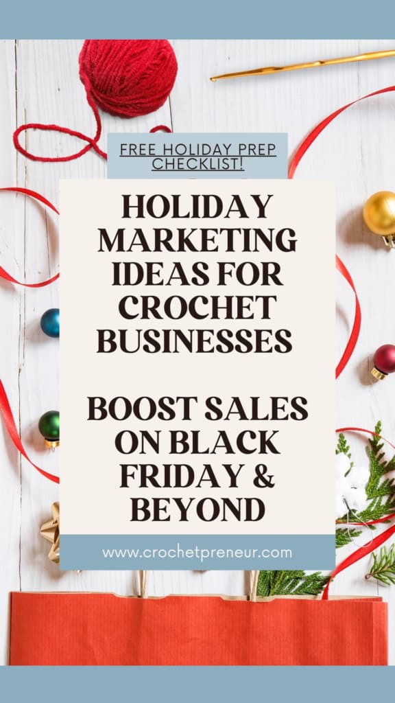 Image of a shopping bag, with holiday decor, crochet hook and yarn tumbling out - Text overlay reads: Holiday marketing ideas for crochet businesses - boost sales on Black Friday & beyond