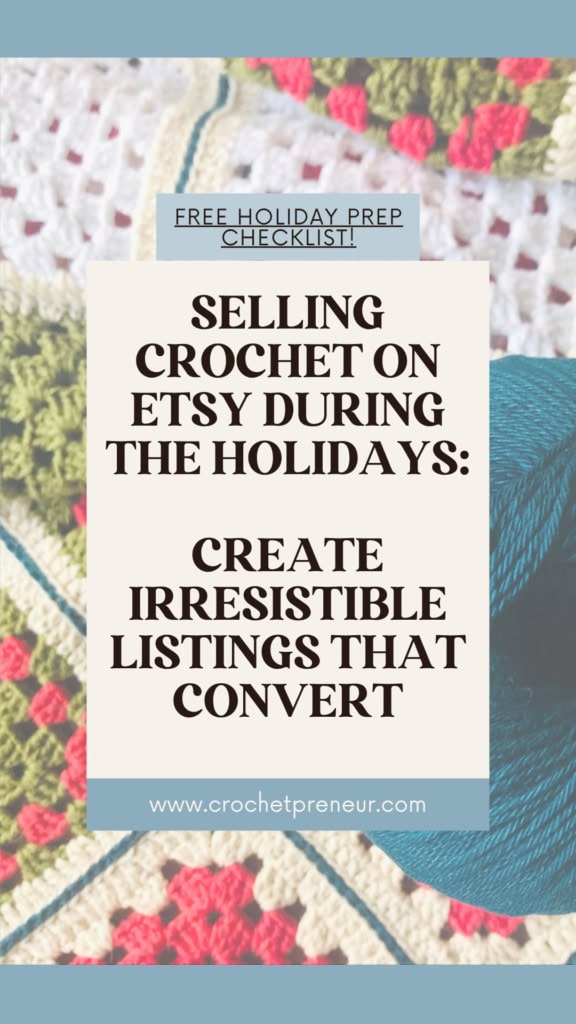 Image of a granny square blanket in Christmas colors. Text overlay reads: Selling Crochet on Etsy During the Holidays: Create Irresistible Listings That Convert