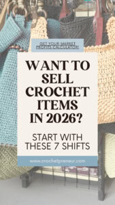 An assortment of crochet bags, hanging on a display rack. Text overlay reads: Want to Sell Crochet Items in 2026? Start With These 7 Shifts
