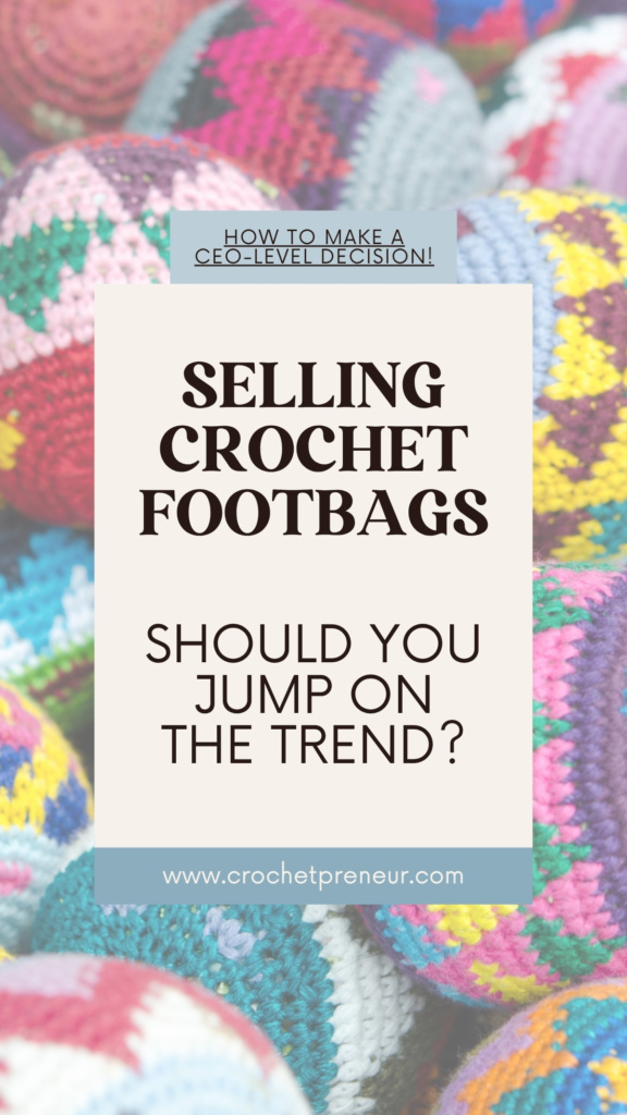 An assortment of brightly colored crochet footbags. Text overlay reads: Selling Crochet Footbags. Should you jump on the trend?